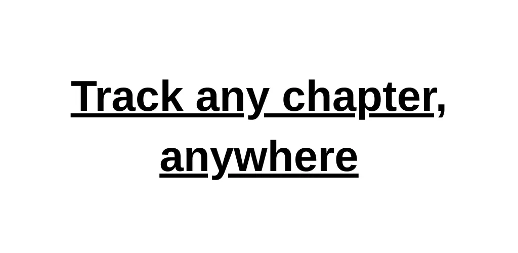 track any chapter, anywhere